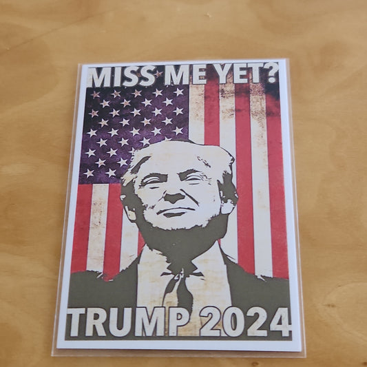 Miss Me Yet Trump 2024